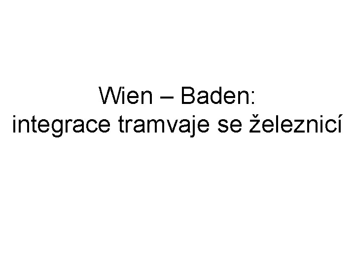 Wien – Baden: integrace tramvaje se železnicí 