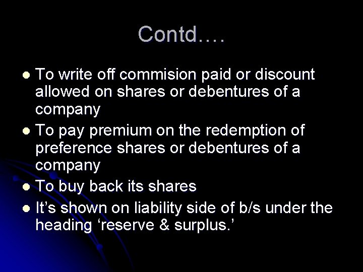 Contd…. To write off commision paid or discount allowed on shares or debentures of