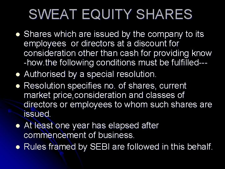 SWEAT EQUITY SHARES l l l Shares which are issued by the company to