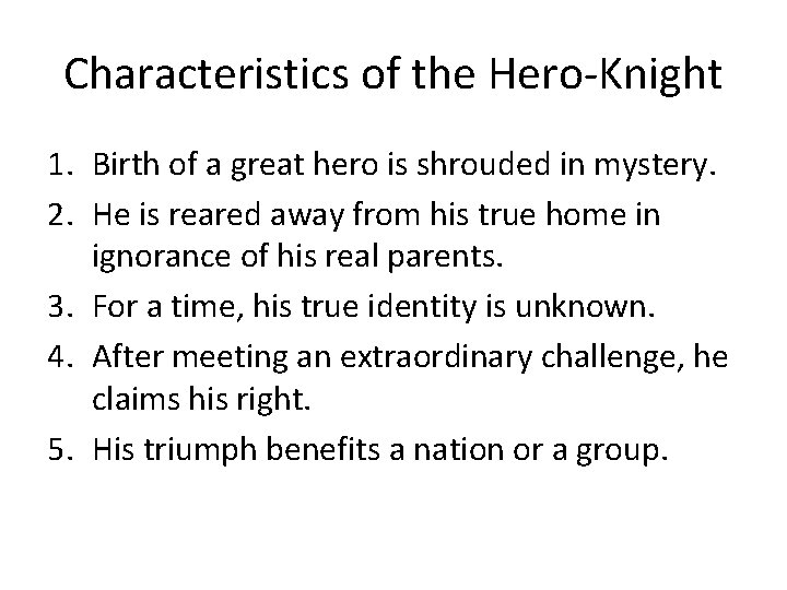 Characteristics of the Hero-Knight 1. Birth of a great hero is shrouded in mystery.