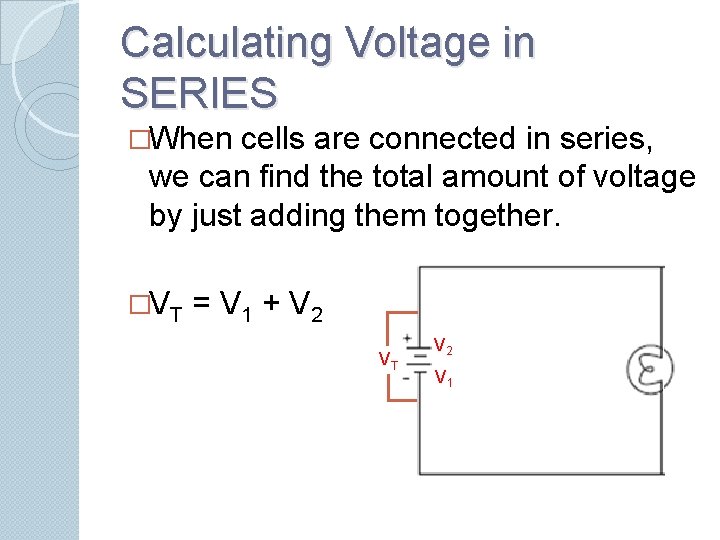 Calculating Voltage in SERIES �When cells are connected in series, we can find the