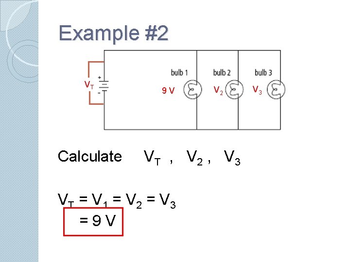 Example #2 VT Calculate 9 V V 2 V T , V 2 ,