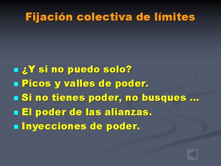 Fijación colectiva de límites ¿Y si no puedo solo? n Picos y valles de