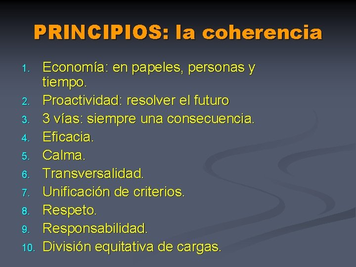 PRINCIPIOS: la coherencia 1. 2. 3. 4. 5. 6. 7. 8. 9. 10. Economía: