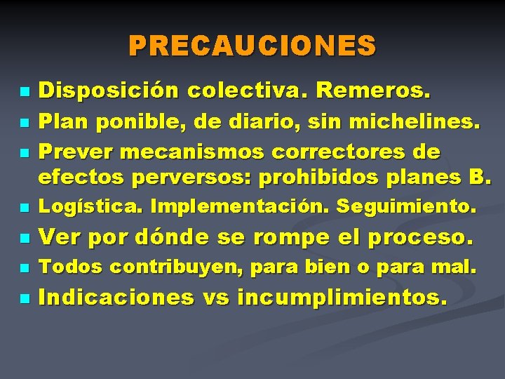 PRECAUCIONES n n n n Disposición colectiva. Remeros. Plan ponible, de diario, sin michelines.