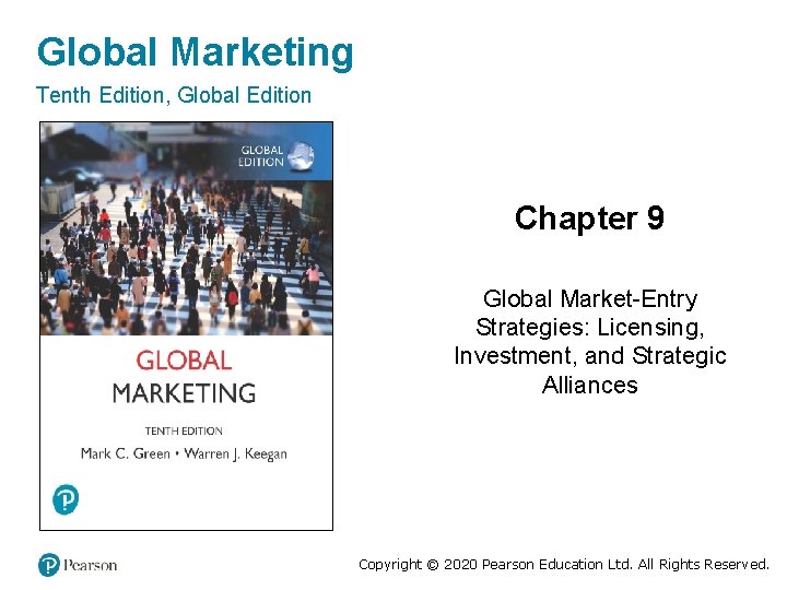 Global Marketing Tenth Edition, Global Edition Chapter 9 Global Market-Entry Strategies: Licensing, Investment, and