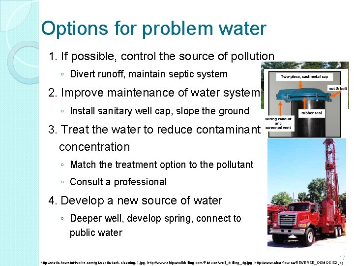 Options for problem water 1. If possible, control the source of pollution ◦ Divert