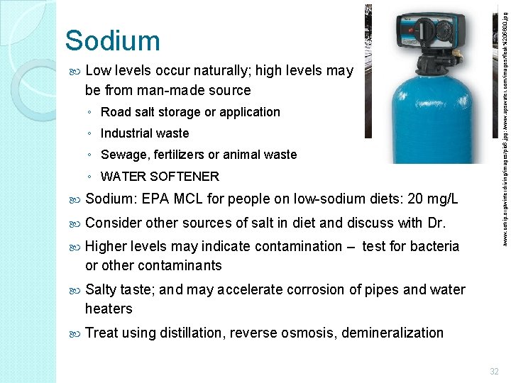 /www. cotrip. org/winterdriving/images/pic 6. jpg; /www. apswater. com/images/fleck%205600. jpg Sodium Low levels occur naturally;