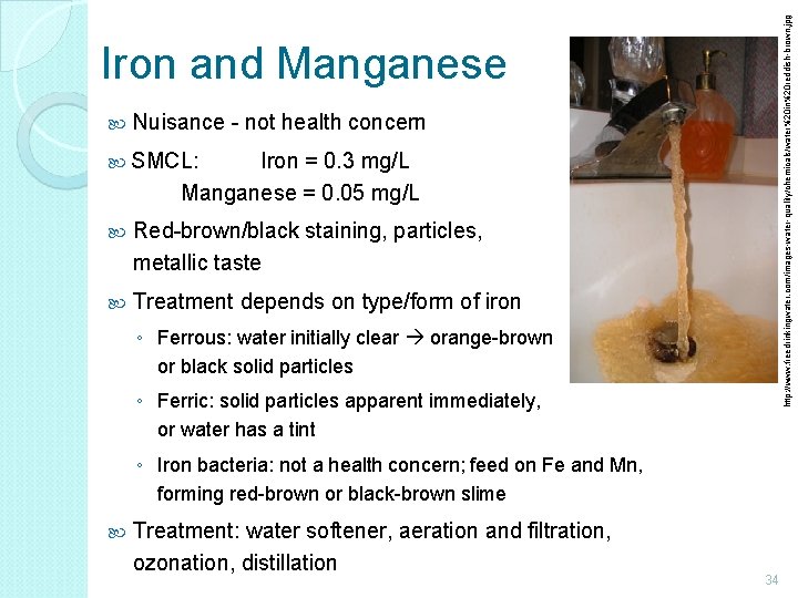 http: //www. freedrinkingwater. com/images-water-quality/chemicals/water%20 in%20 reddish-brown. jpg Iron and Manganese Nuisance - not health