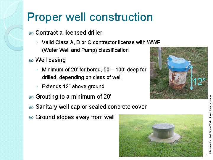 Proper well construction Contract a licensed driller: ◦ Valid Class A, B or C