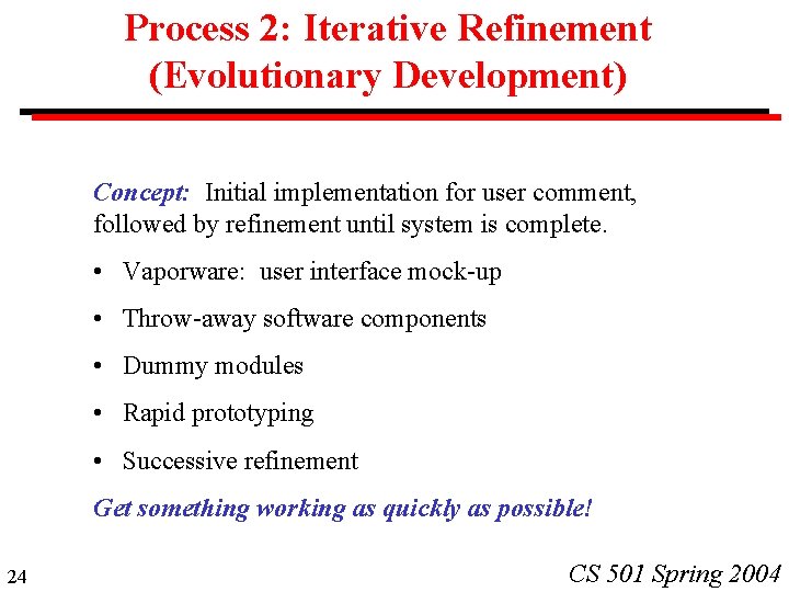 Process 2: Iterative Refinement (Evolutionary Development) Concept: Initial implementation for user comment, followed by