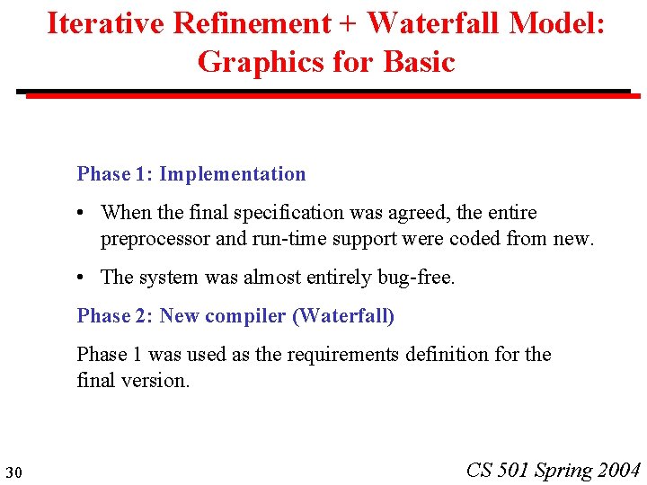 Iterative Refinement + Waterfall Model: Graphics for Basic Phase 1: Implementation • When the