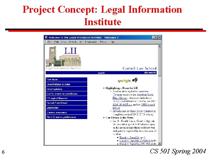 Project Concept: Legal Information Institute 6 CS 501 Spring 2004 