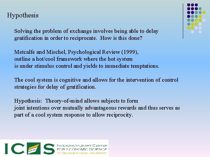 Hypothesis Solving the problem of exchange involves being able to delay gratification in order