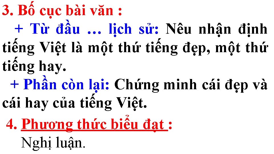 3. Bố cục bài văn : + Từ đầu … lịch sử: Nêu nhận