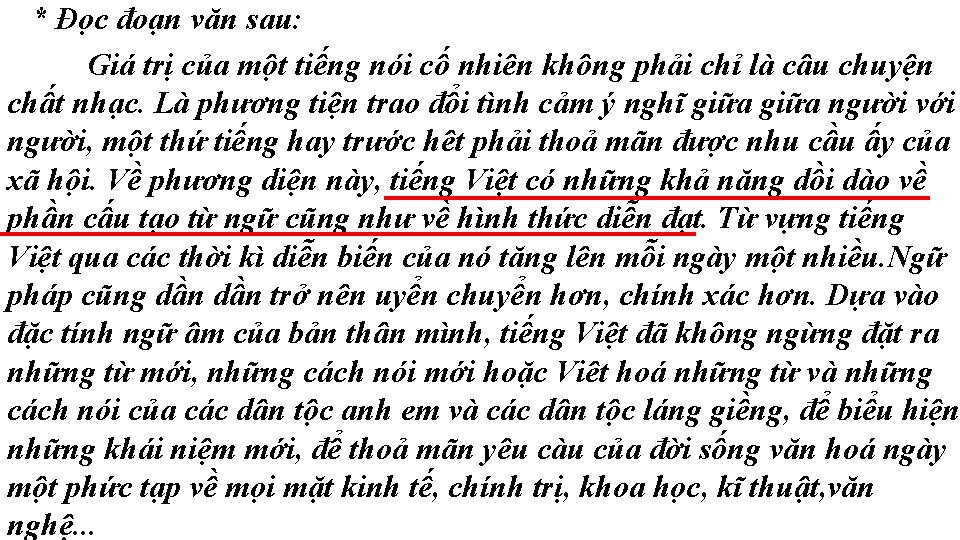 * Đọc đoạn văn sau: Giá trị của một tiếng nói cố nhiên không