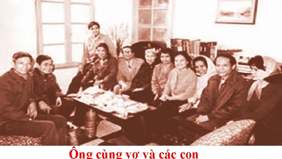 Ông cùng vợ và các con 