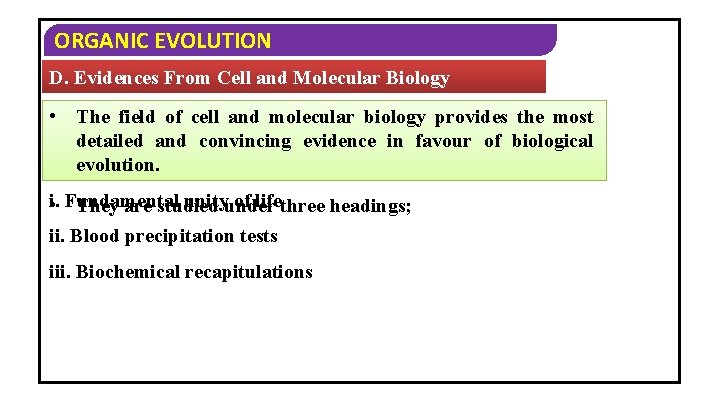 ORGANIC EVOLUTION D. Evidences From Cell and Molecular Biology • The field of cell