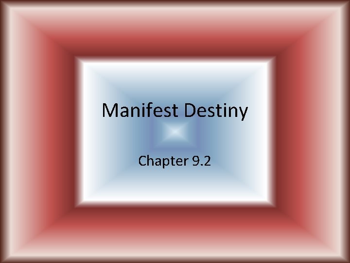 Manifest Destiny Chapter 9. 2 Manifest Destiny Chapter 9. 2