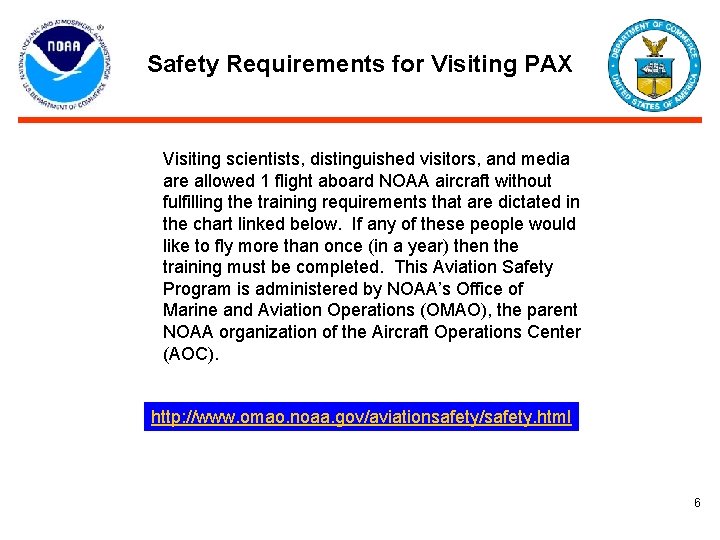 Safety Requirements for Visiting PAX Visiting scientists, distinguished visitors, and media are allowed 1