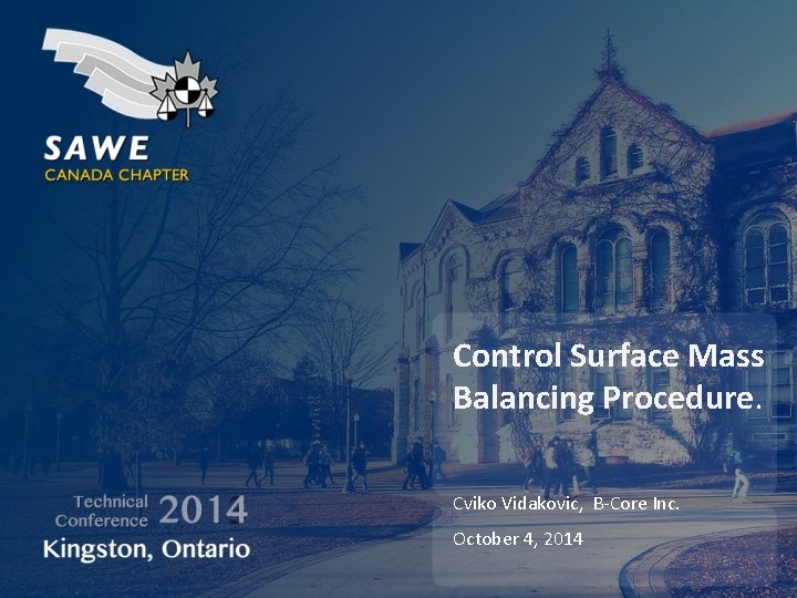 Control Surface Mass Balancing Procedure. Cviko Vidakovic, B-Core Inc. October 4, 2014 