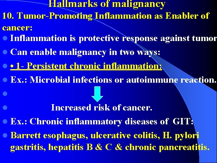 Hallmarks of malignancy 10. Tumor-Promoting Inflammation as Enabler of cancer: l Inflammation is protective