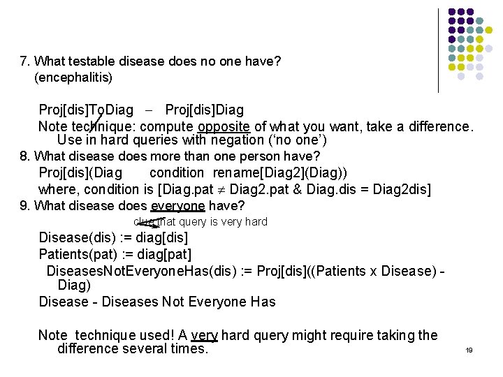 7. What testable disease does no one have? (encephalitis) Proj[dis]To. Diag - Proj[dis]Diag Note
