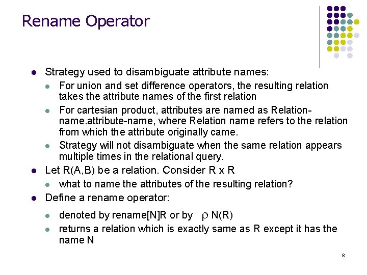 Rename Operator l l l Strategy used to disambiguate attribute names: l For union