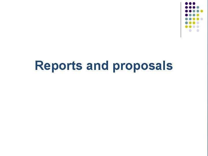 Reports and proposals 