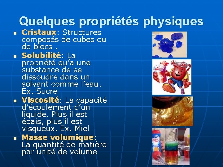 Quelques propriétés physiques n n Cristaux: Structures composés de cubes ou de blocs. Solubilité: