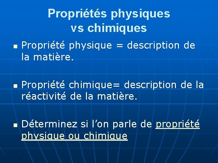 Propriétés physiques vs chimiques n n n Propriété physique = description de la matière.