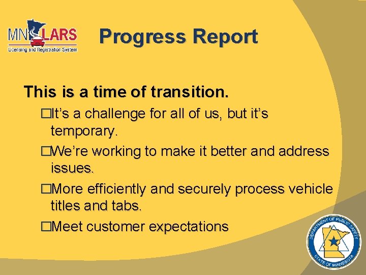 Progress Report This is a time of transition. �It’s a challenge for all of