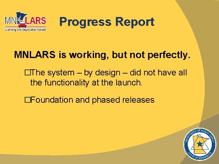 Progress Report MNLARS is working, but not perfectly. �The system – by design –