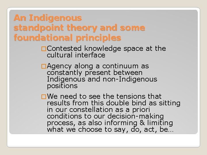An Indigenous standpoint theory and some foundational principles � Contested knowledge space at the