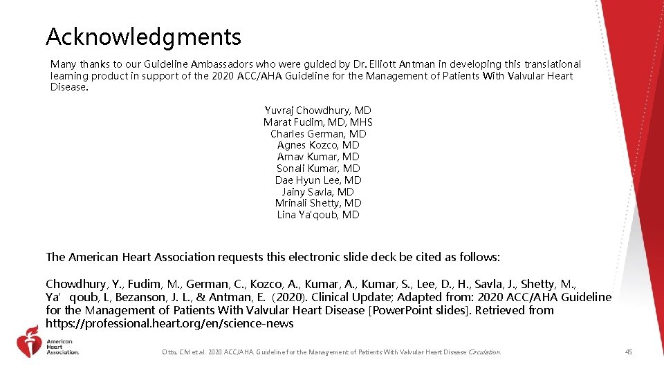 Acknowledgments Many thanks to our Guideline Ambassadors who were guided by Dr. Elliott Antman