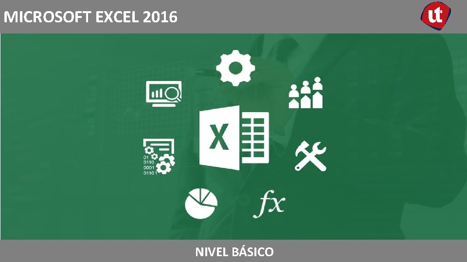 Educación continua MICROSOFT EXCEL 2016 NIVEL Sesión. BÁSICO día 4 