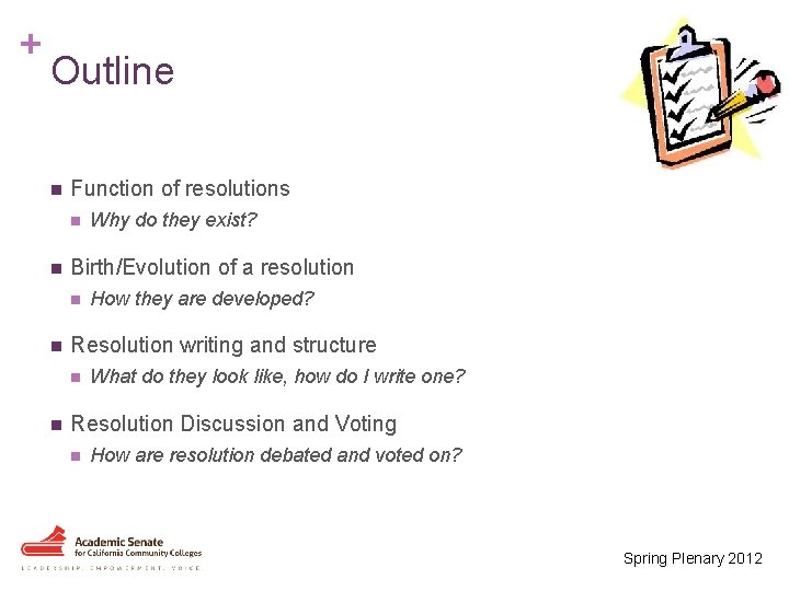 + Outline n Function of resolutions n n Birth/Evolution of a resolution n n