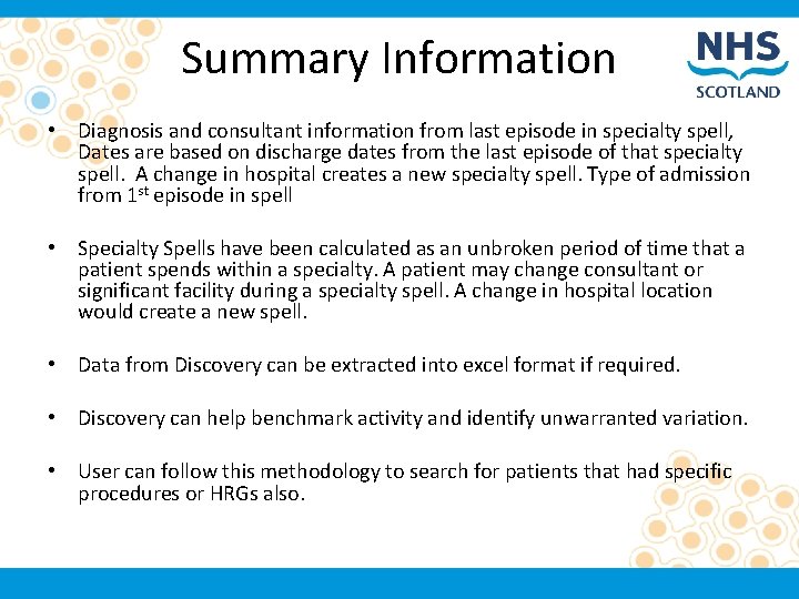 Summary Information • Diagnosis and consultant information from last episode in specialty spell, Dates