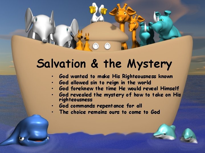 Salvation & the Mystery • • • God wanted to make His Righteousness known