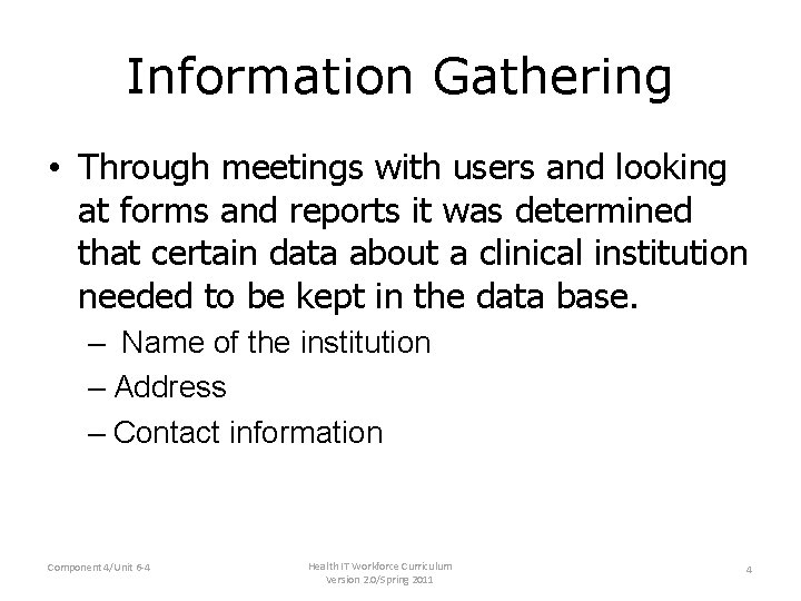 Information Gathering • Through meetings with users and looking at forms and reports it Information Gathering • Through meetings with users and looking at forms and reports it