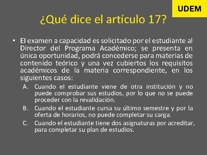 ¿Qué dice el artículo 17? • EI examen a capacidad es solicitado por el