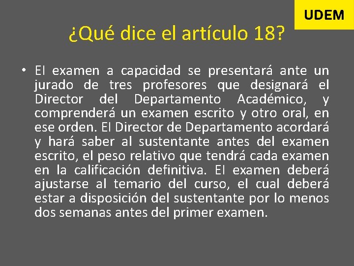 ¿Qué dice el artículo 18? • EI examen a capacidad se presentará ante un