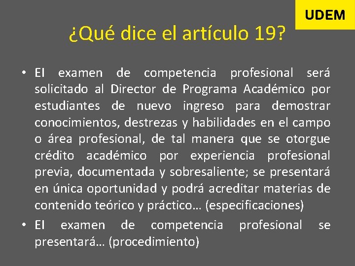 ¿Qué dice el artículo 19? • EI examen de competencia profesional será solicitado al