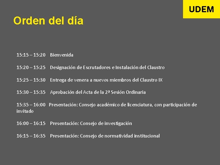 Orden del día 15: 15 – 15: 20 Bienvenida 15: 20 – 15: 25