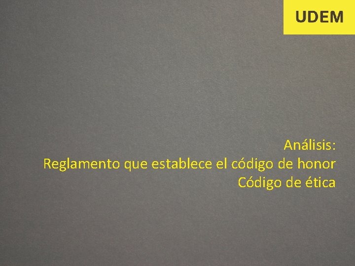 Análisis: Reglamento que establece el código de honor Código de ética 