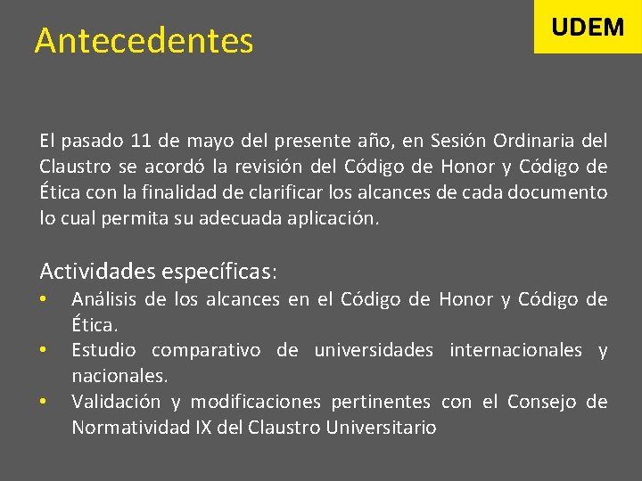 Antecedentes El pasado 11 de mayo del presente año, en Sesión Ordinaria del Claustro