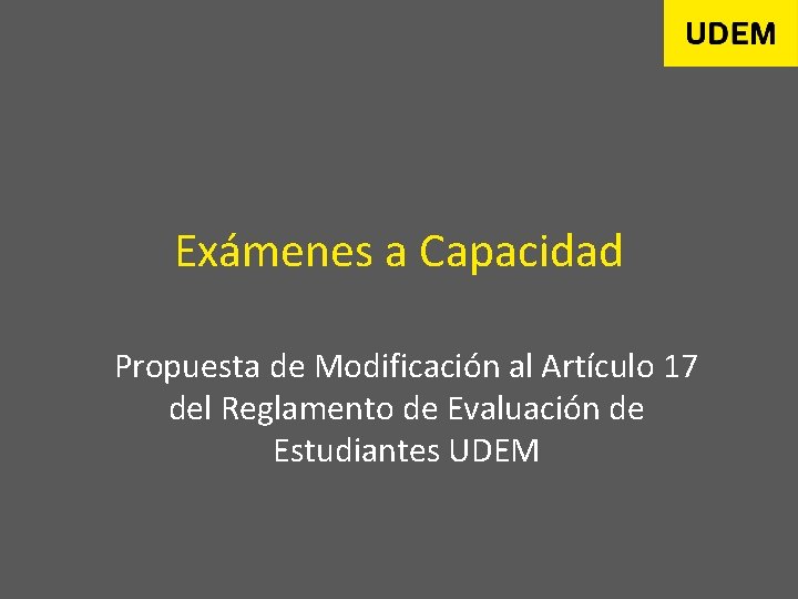 Exámenes a Capacidad Propuesta de Modificación al Artículo 17 del Reglamento de Evaluación de