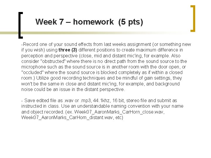 Week 7 – homework (5 pts) -Record one of your sound effects from last