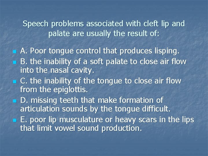 Speech problems associated with cleft lip and palate are usually the result of: n