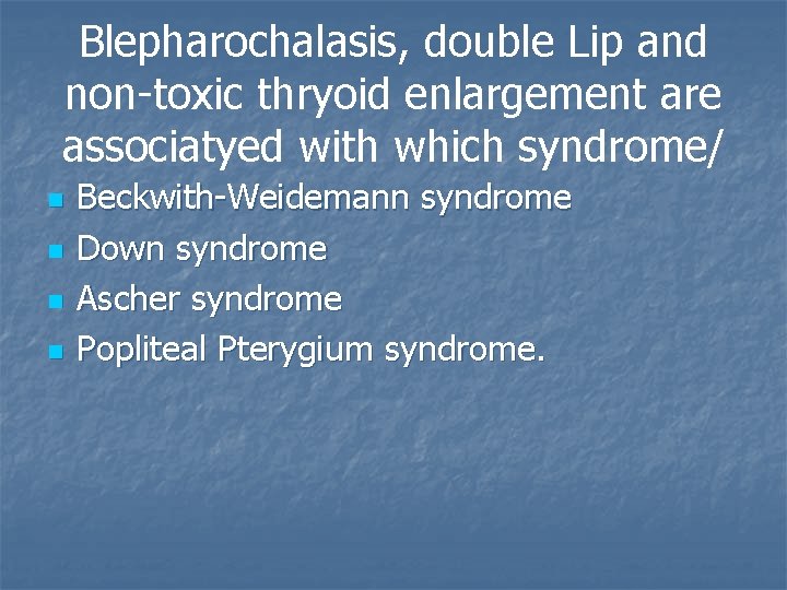 Blepharochalasis, double Lip and non-toxic thryoid enlargement are associatyed with which syndrome/ n n
